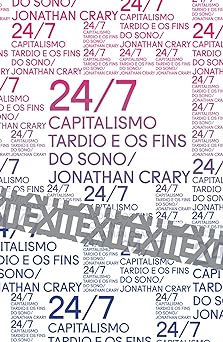 24 7 Capitalismo e os Fins do Sono (Exit Crary, Jonathan